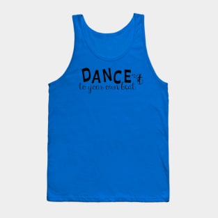 Dance to your own beat (black) Tank Top